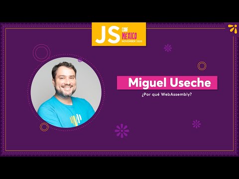 Why WebAssembly - Miguel Useche [Spanish language]
