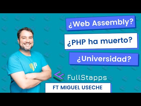 ¿Qué es Web Assembly? ¿PHP ha muerto? FT Miguel Useche